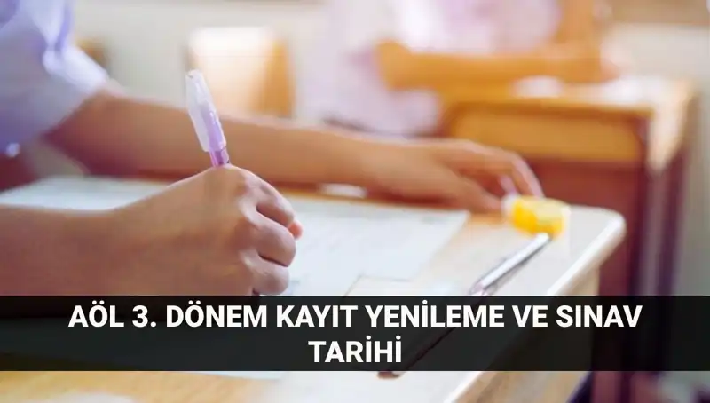 AÖL Kayıt Yenileme Süreci ve 3. Dönem Sınavları Hakkında Her Şey
