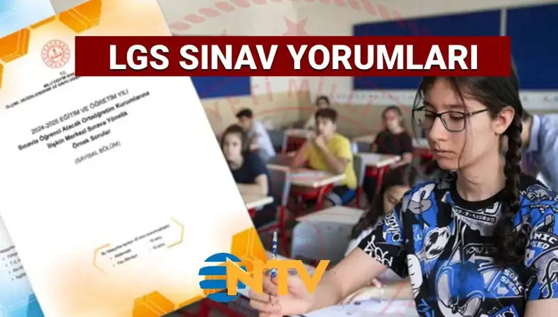 2025 LGS Sınavı: Zorluk Seviyesi ve Öğrenci Yorumları