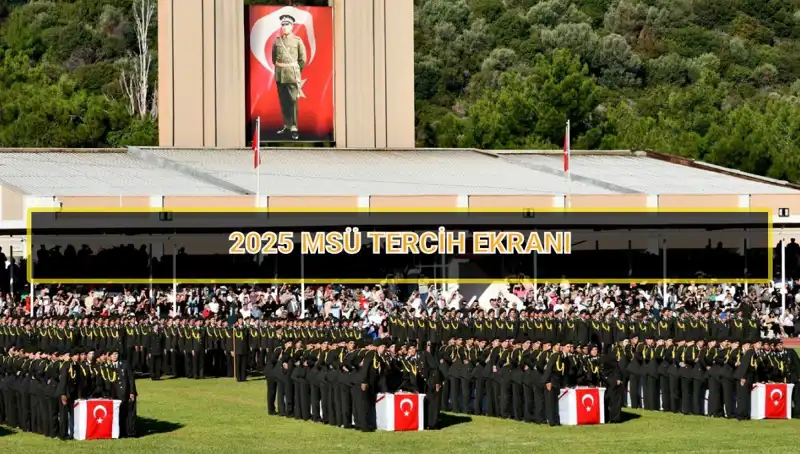 2025 MSÜ Tercih Süreci: Son Tarihler ve Dikkat Edilmesi Gerekenler