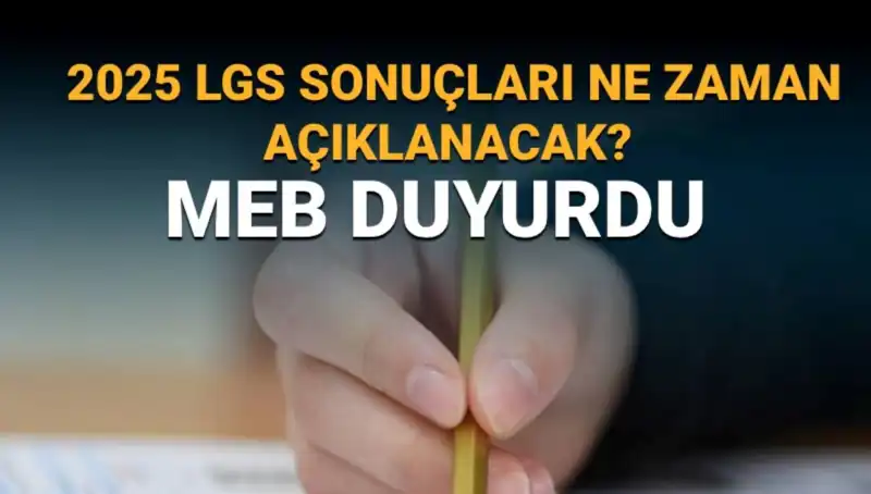 2025 LGS Sonuçları Ne Zaman Açıklanacak? MEB'den Beklenen Tarih