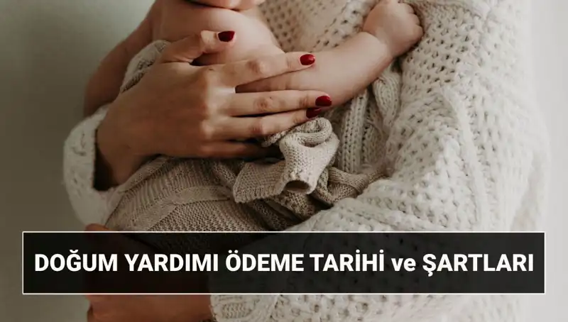 2025'te Doğum Yardımı Başvurusu: Şartlar ve Süreç Nasıldır?