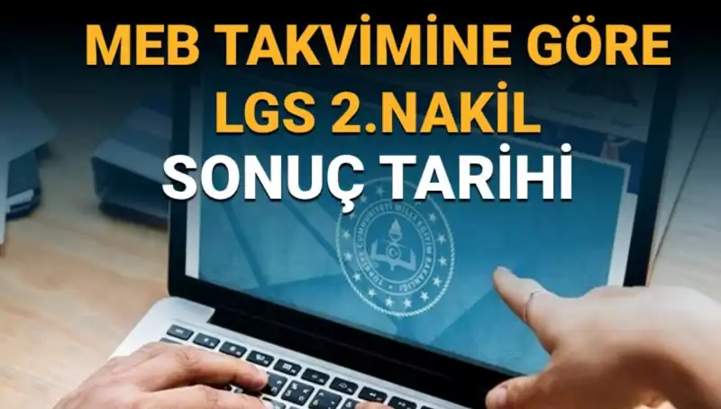 LGS 2. Nakil Sonuçları ve 3. Tercih Süreci: Tüm Detaylar